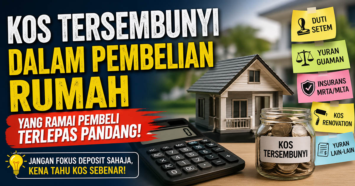 Kos Tersembunyi Dalam Pembelian Rumah Yang Ramai Pembeli Terlepas Pandang